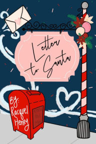 Title: Letter to Santa, Author: Racquel Henry