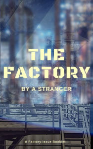 Title: The Factory, Author: A. Stranger