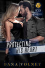 Protecting His Heart (Wyn Security Series, #2)