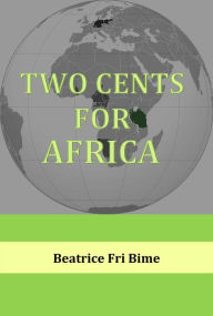 Title: Two Cents for Africa, Author: Beatrice Fri Bime