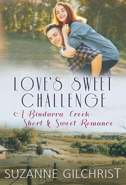 Love's Sweet Challenge (Bindarra Creek Small Town Sweet Romances)