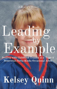 Title: Leading by Example, Author: Kelsey Quinn