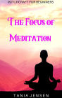 The Focus of Meditation (Witchcraft for Beginners, #9)