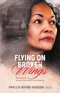 Title: Flying on Broken Wings, Author: Phyllis Bivins-Hudson