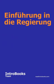 Title: Einführung in die Regierung, Author: IntroBooks Team