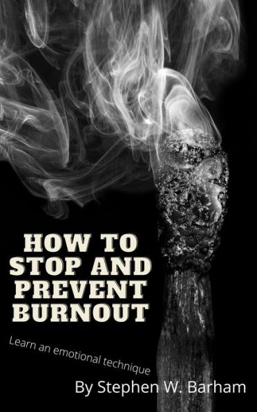 How to Stop and Prevent Burnout (Happiness Is No Charge, #5)