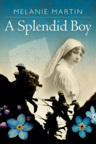 Title: A Splendid Boy, Author: Melanie Martin