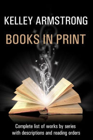 Title: Kelley Armstrong: Books in Print, Author: Kelley Armstrong