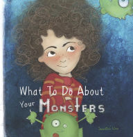 Title: What To Do About Your Monsters, Author: Jessica Woo