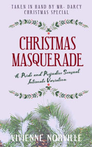 Title: Christmas Masquerade (Taken In Hand By Mr. Darcy, #4), Author: Vivienne Norville
