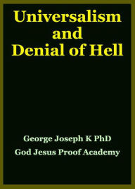 Title: Universalism and Denial of Hell, Author: GEORGE JOSEPH