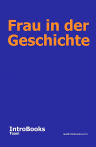 Title: Frau in der Geschichte, Author: IntroBooks Team