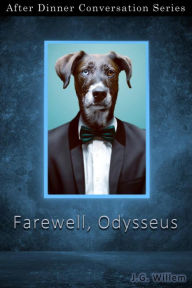 Title: Farewell, Odysseus (After Dinner Conversation, #51), Author: J.G. Willem