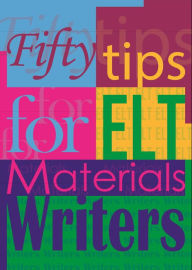 Title: Fifty Tips for ELT Materials Writers, Author: Katherine Bilsborough