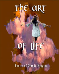 Title: The Art of Life, Author: glenda higgins