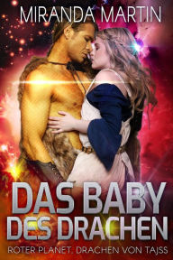 Title: Das Baby des Drachen (Roter Planet, Drachen von Tajss, #1), Author: Miranda Martin