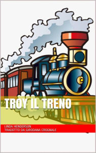 Title: Troy il treno, Author: Linda Henderson