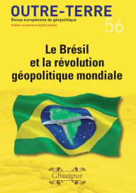 Title: Le Brésil et la révolution géopolitique mondiale (Outre-Terre, #56), Author: Michel Korinman