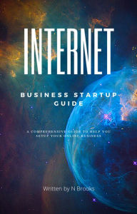 Title: Internet Business Startup Guide (Online Business Tools, #2), Author: Nicole Brooks