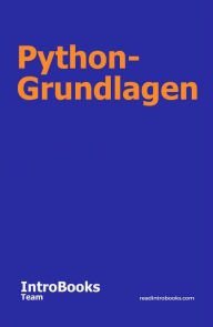 Title: Python-Grundlagen, Author: IntroBooks Team