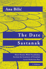 Title: The Date / Sastanak (Croatian Made Easy), Author: Ana Bilic