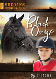 Title: Black Onyx (Sheoaks Equestrian School, #2), Author: P. J. Harvey