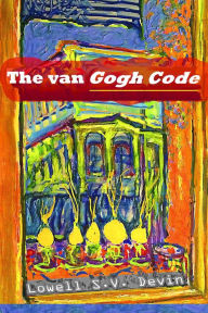 Title: The Van Gogh Code, Author: Lowell S.V. Devin