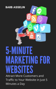 Title: 5-Minute Marketing for Websites, Author: Barb Asselin