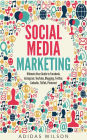 Social Media Marketing - Ultimate User Guide to Facebook, Instagram, YouTube, Blogging, Twitter, LinkedIn, TikTok, Pinterest