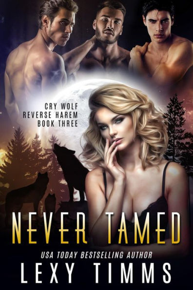 Never Tamed (Cry Wolf Reverse Harem Series, #3)