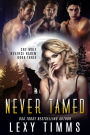 Never Tamed (Cry Wolf Reverse Harem Series, #3)
