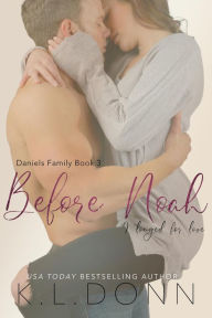 Title: Before Noah (Daniels Family, #3), Author: KL Donn