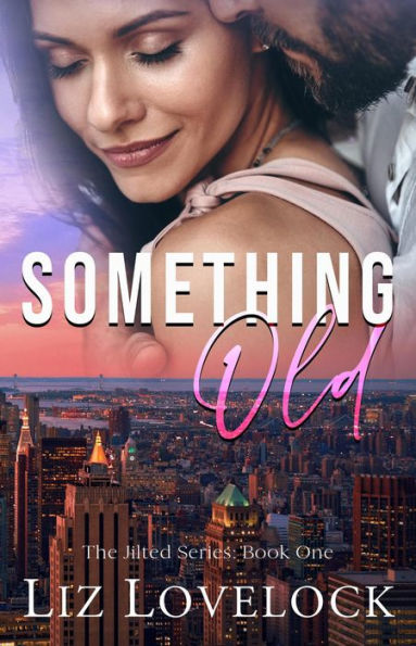 Something Old (The Jilted Series, #1)