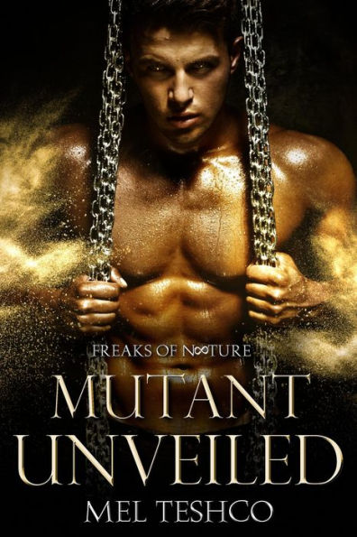 Mutant Unveiled (Freaks of Nature, #1)