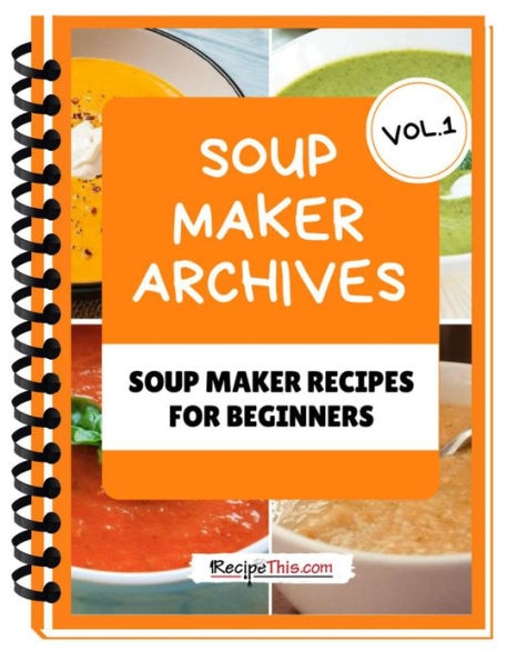 Soup Maker Machine Recipe Book Volume 2