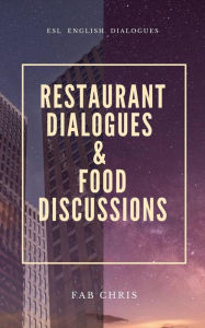 Title: Restaurant Dialogues & Food Discussions, Author: Fab Chris