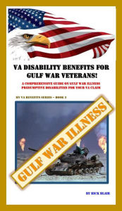 Title: VA Disability Benefits for Gulf War Veterans (My VA Benefits Series, #3), Author: Rick Blair