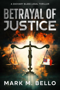 Title: Betrayal of Justice, Author: Mark Bello