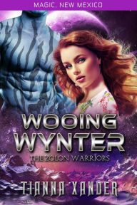 Title: Wooing Wynter (Magic, New Mexico), Author: Tianna Xander