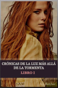 Title: Crónicas de la luz más allá de la tormenta, Author: A L Butcher