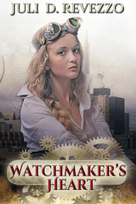 Title: Watchmaker's Heart, Author: Juli D. Revezzo