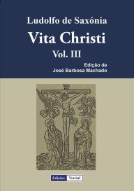 Title: Vita Christi - III, Author: Ludolfo de Saxónia