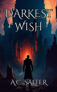 Title: Darkest Wish (The Daughter Of Chaos, #0), Author: A.C. Salter