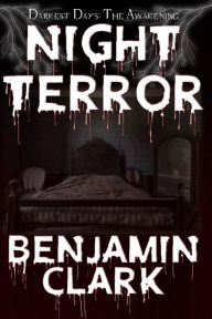 Title: Night Terror (Darkest Days: The Awakening, #1), Author: Benjamin Clark