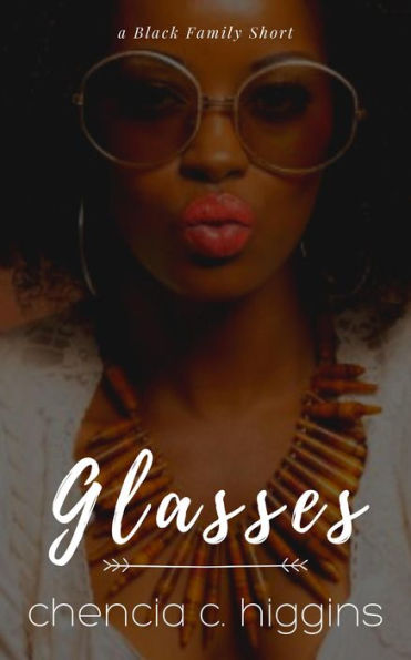 Glasses (Black Family Saga, #1)