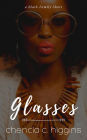 Glasses (Black Family Saga, #1)