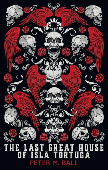 The Last Great House Of Isla Tortuga (Crossbones & Sorcery, #1)