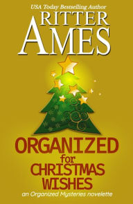 Title: Organized for Christmas Wishes (Organized Mysteries, #7), Author: Ritter Ames