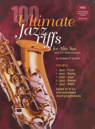 Title: 100 Ultimate Jazz Riffs For Alto Sax 