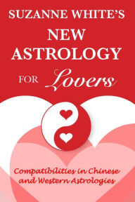 Title: Suzanne White's New Astrology for Lovers, Author: Suzanne White